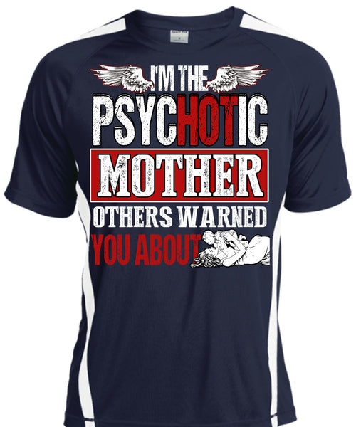 I'm The Psychotic Mother T Shirt, Being A Mom T Shirt, Cool Shirt