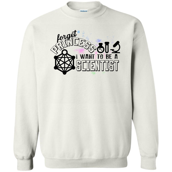 Coolest Scientist T Shirt, Forget Princess Sweatshirt