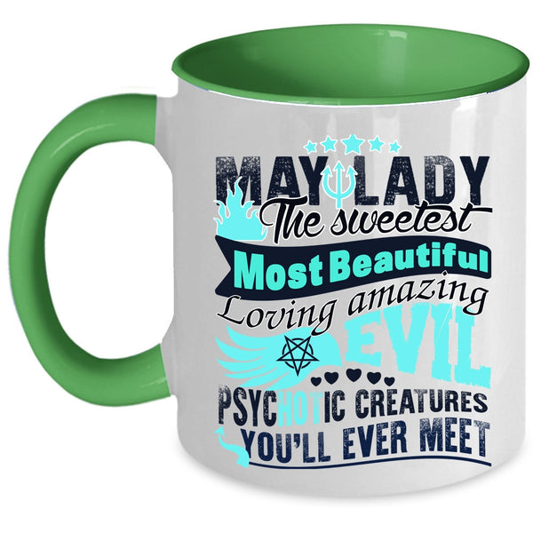 Cute Lady Coffee Mug, May Lady The Sweetest Most Beautiful Accent Mug