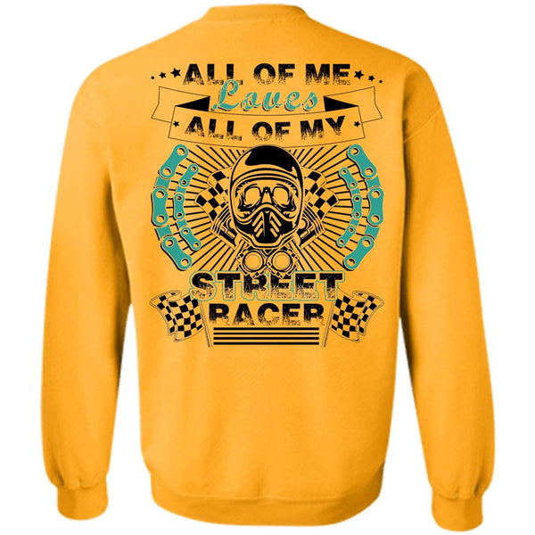 I Love Biker T Shirt, All Of My Street Racer Sweatshirt