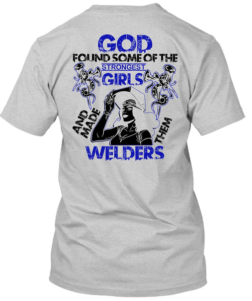 Made Them Welders T Shirt, I Love Welding T Shirt