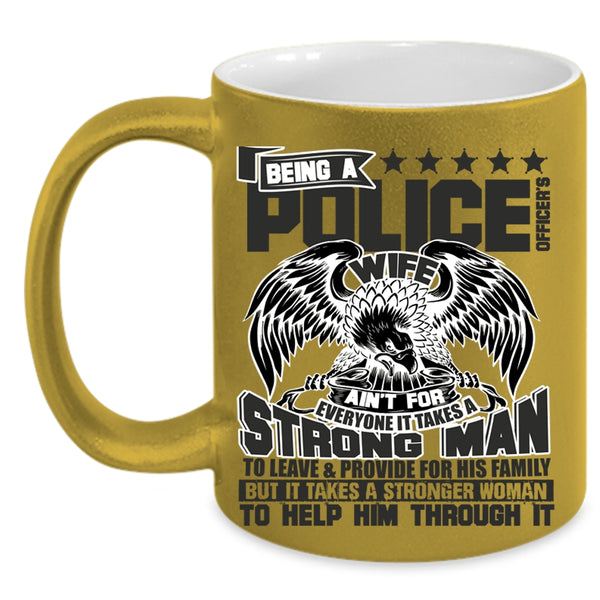 It Takes A Stronger Woman To Help Him Coffee Mug, Being A Police Officer's Wife Accent Mug