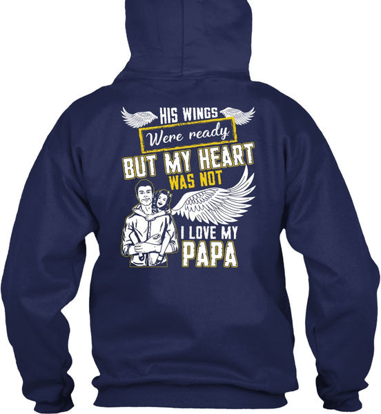 I Love My Papa T Shirt, His Wings Were Ready T Shirt