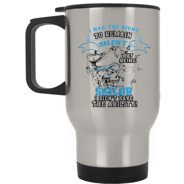 Cool Gift For Sailor Travel Mug, Being A Sailor Mug