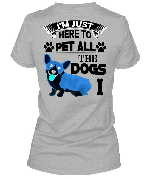 I'm Just Here To Pet All The Dogs T Shirt, I Love My Dogs T Shirt