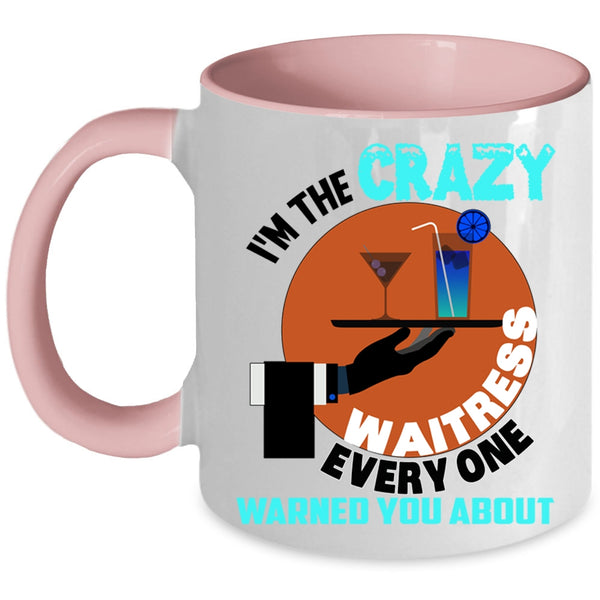 Crazy Waitress Coffee Mug, I'm The Crazy Waitress Accent Mug