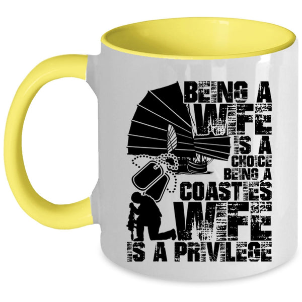 Being A Coastie's Wife Is A Privilege Coffee Mug, Being A Wife Is A Choice Accent Mug