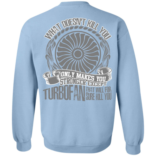 I Love Mechanic T Shirt, Strong Except Turbofan Sweatshirt