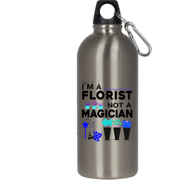 I'm A Florist Not A Magician 20 oz Stainless Steel Bottle,Cute Gift For Florists Outdoor Sports Water Bottle
