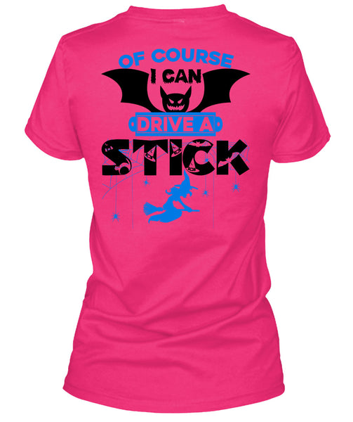 Of Course I Can Drive A Stick T Shirt, Wait For Halloween T Shirt