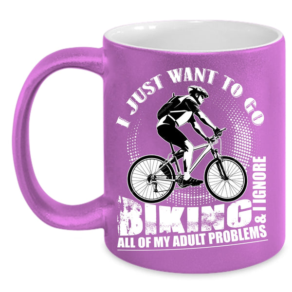 I Just Want To Go Biking Coffee Mug, I Ignore All Of My Adult Problems Coffee Cup