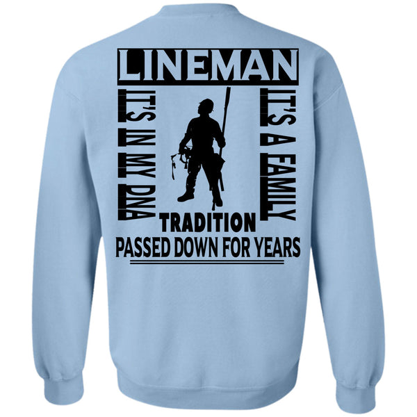 Being A Linemen T Shirt, Lineman It's A Family Tradition Passed Down For Years Sweatshirt