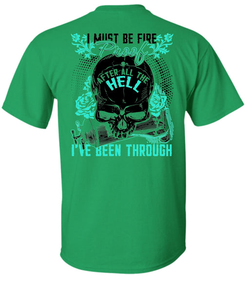 I Must Be Fire Proof T Shirt, I Love Firefighter T Shirt