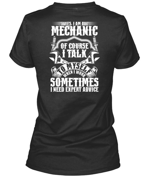 I Am A Mechanic Of Course T Shirt, I Need Expert Advice T Shirt