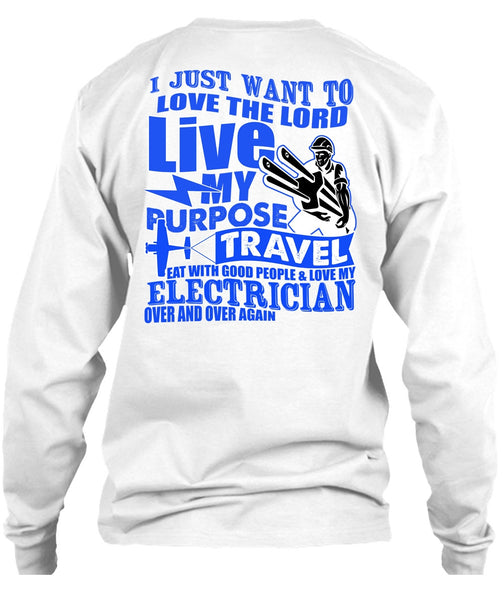 Love My Electrician T Shirt, My Purpose Travel T Shirt