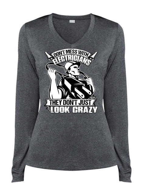 Don't Mess With Electricians T Shirt, Look Crazy T Shirt, Cool Shirt (Ladies LS Heather V-Neck)