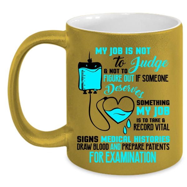 Cool Medical Coffee Mug, My Job Is Not To Judge Accent Mug
