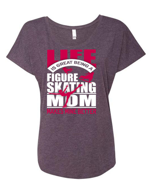 Figure Skating Mom T Shirt, Life Is Great T Shirt, Cool Shirt (Ladies' Triblend Dolman Sleeve)
