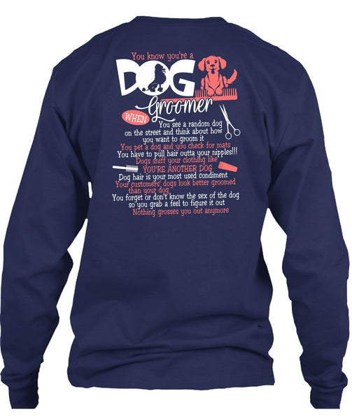 You Know You're A Dog Groomer T Shirt, You're Another Dog T Shirt