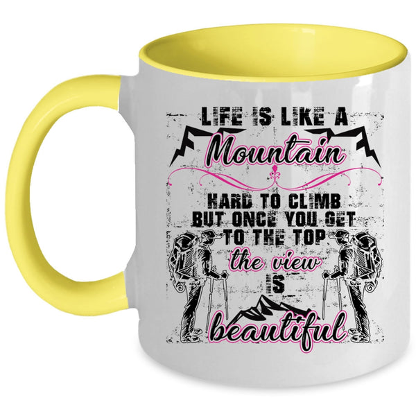 The View Is Beautiful Coffee Mug, Life Is Like A Mountain Hard to Climb Accent Mug