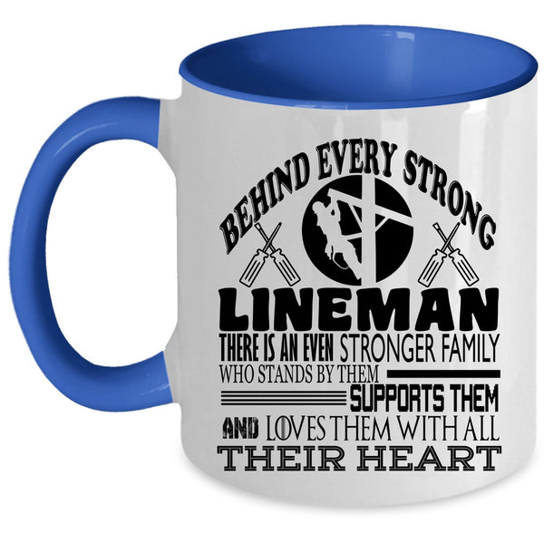 There Is An Even Stronger Family Coffee Mug, Behind Every Strong Lineman Accent Mug