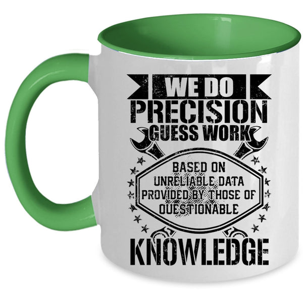 Cool Mechanics Coffee Mug, We Do Precision Guess Work Accent Mug