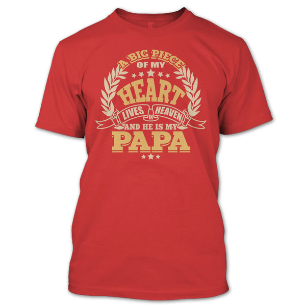 A Big Piece Of My Heart T Shirt, He Is My Papa T Shirt
