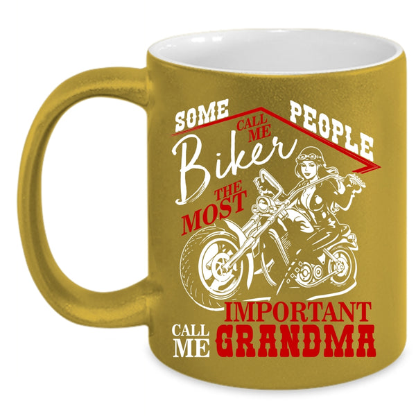 Some People Call Me Biker Coffee Mug, The Most Important Call Me Grandma Coffee Cup