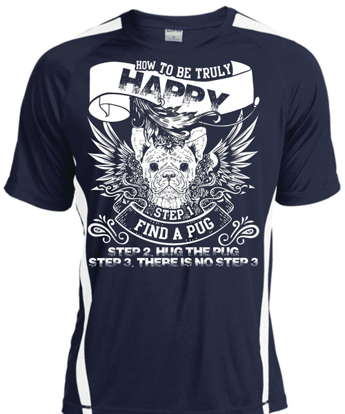Find A Pug T Shirt, How To Be Truly Happy T Shirt, Cool Shirt