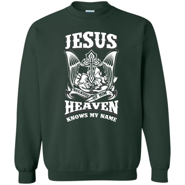 Heaven Knows My Name T Shirt, I Love Jesus Sweatshirt
