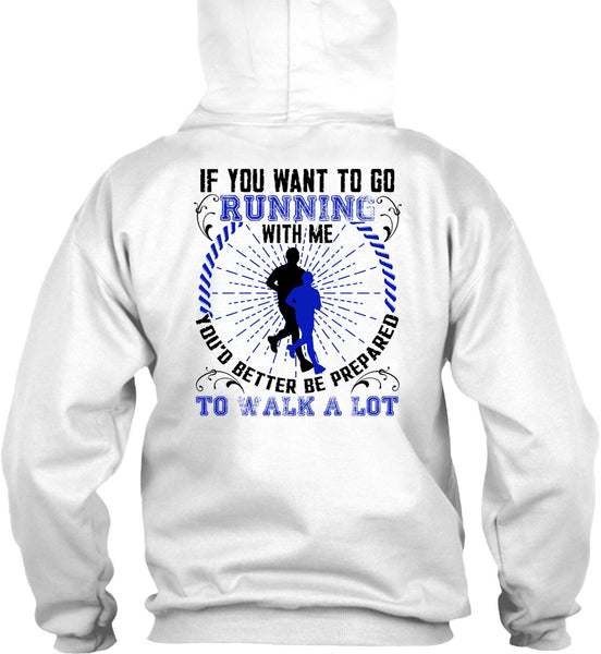 You Want To Go Running With Me T Shirt, I Love Running T Shirt