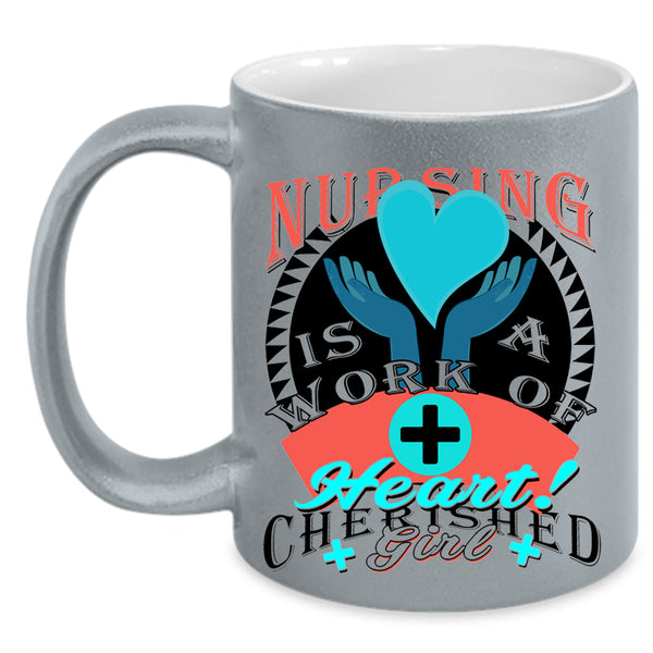 Cherished Girl Coffee Mug, Nursing Is A Work Of Heart Accent Mug