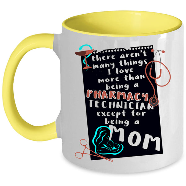 Being A Mom Coffee Mug, I Love Being A Pharmacy Technician Accent Mug