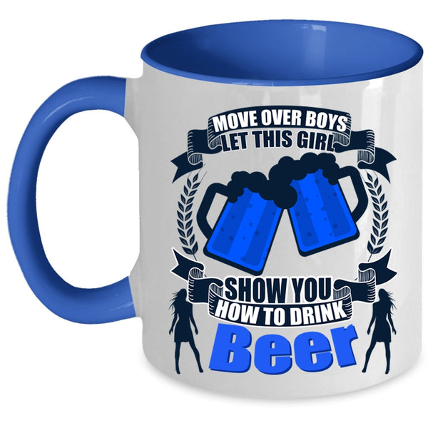 Cool Girls Coffee Mug, This Girl Show You How To Drink Beer Accent Mug