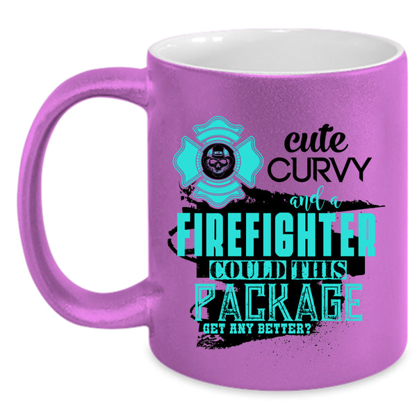 Funny Fire Fighting Coffee Mug, Cute Curvy And A Firefighter Accent Mug