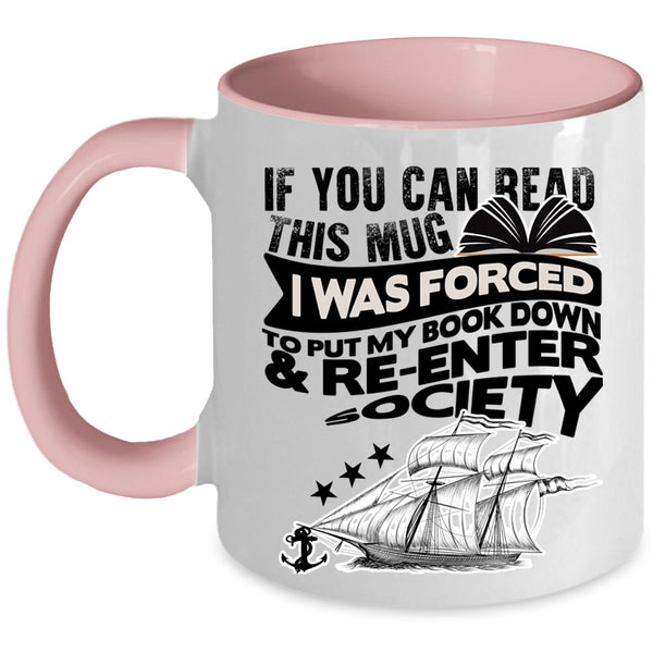 Funny Books Coffee Mug, I Was Forced To Put My Book Down Accent Mug