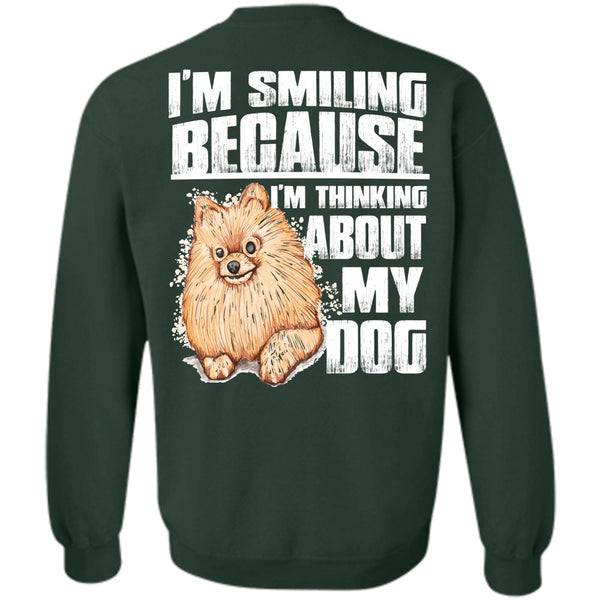I'm Smiling T Shirt, I Love My Dog Sweatshirt