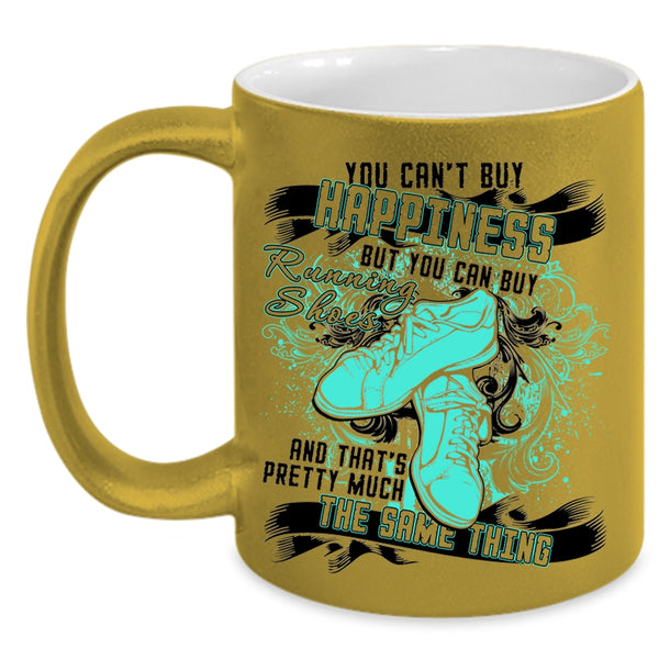 You Can Buy Running Shoes Coffee Mug, You Can't Buy Happiness Accent Mug
