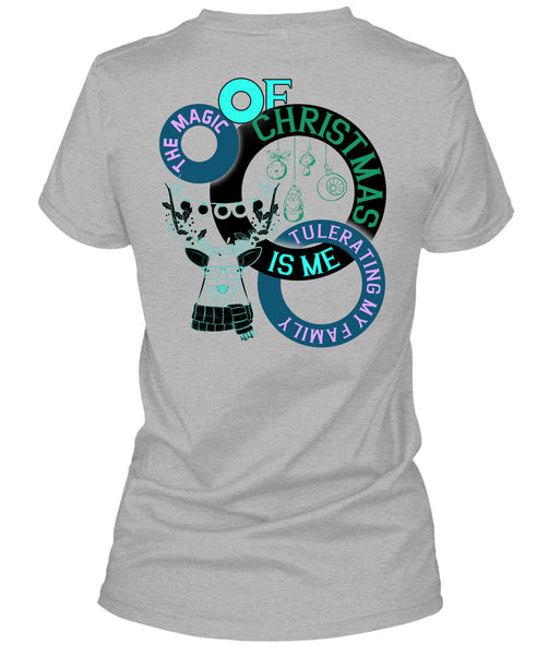 The Magic Of Christmas Is Me Tolerating My Family T Shirt, Winter Holiday T Shirt