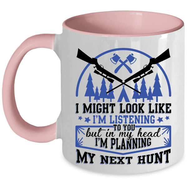 Funny Hunting Coffee Mug, In My Head I'm Planning My Next Hunt Accent Mug