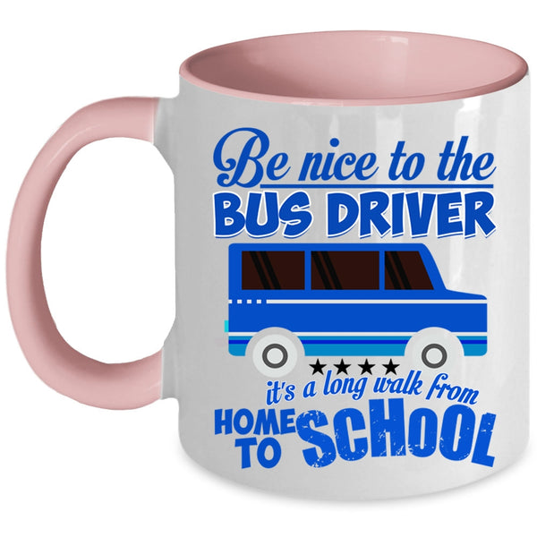 Home To School Coffee Mug, Be Nice To The Bus Driver Accent Mug