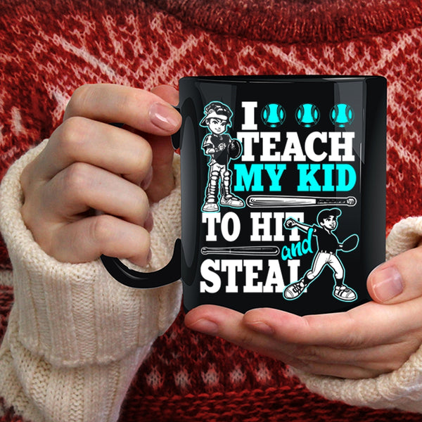 I Teach My Kid To Hit And Steal Coffee Mug, Funny Softball Coffee Cup