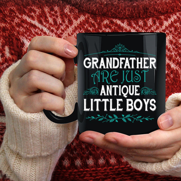 Grandfather Are Just Antique Little Boys Coffee Mug, Cute Grandpas Coffee Cup