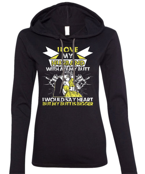 I Love My Husband T Shirt, I Would Say Heart T Shirt (Anvil Ladies Ringspun Hooded)