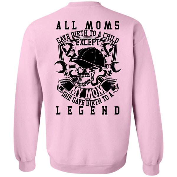 Being A Mechanic T Shirt, All Moms Gave Birth To A Child Sweatshirt