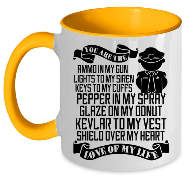 Cute Police Officer Coffee Mug, You Are The Love Of My Life Accent Mug