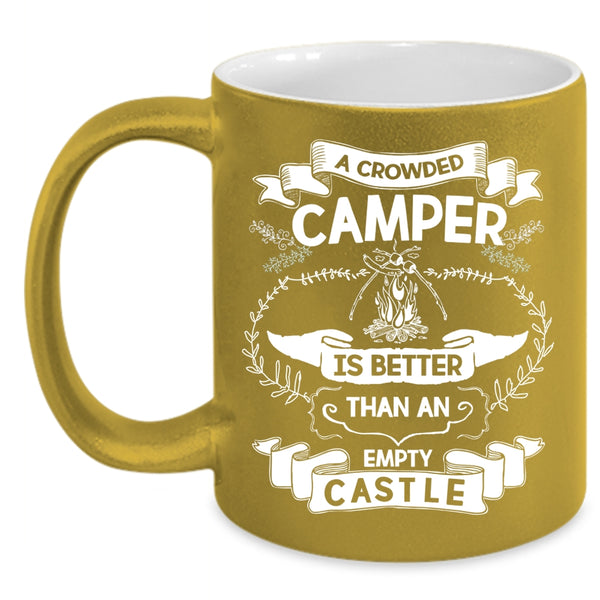 A Crowded Camper Is Better Coffee Mug, Funny Camper Coffee Cup