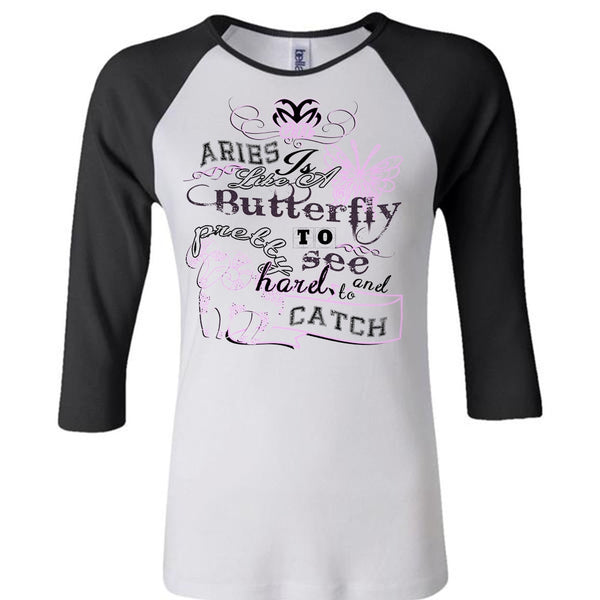Aries Is Like A Butterfly To See And Too Catch Pretty Harel T Shirt, Life T Shirt