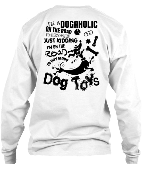 I'm On The Road To Buy More Dog Toys T Shirt, I Love My Dog T Shirt