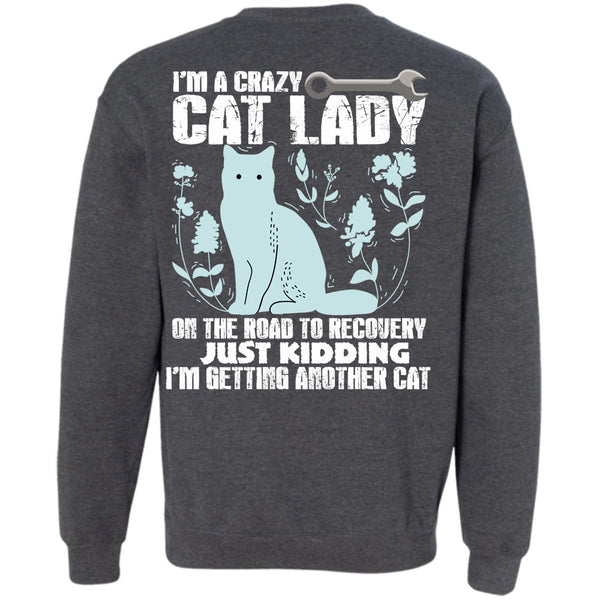 I'm Getting Another Cat T Shirt, I Love My Cat Sweatshirt